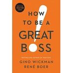 Cover of How to Be a Great Boss by Gino Wickman & Rene Boer